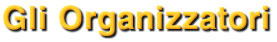Gli Organizzatori