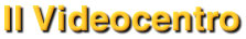 Il Centro MultiMediale: il Videocentro
